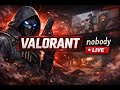 Nobody on VALORANT