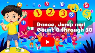 Dance, Jump and Count 0 through 30