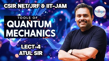 Tools of Quantum Mechanics | CSIR NET & IIT-JAM Physics Prep | by Atul Sir