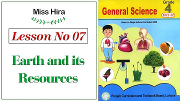 Science Class 4 | PTB | New Edition |  Lesson No 07 | Earth and its Resources