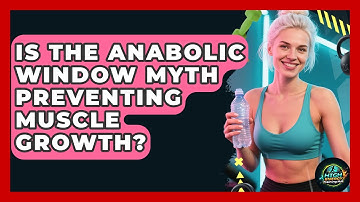 Is The Anabolic Window Myth Preventing Muscle Growth? - High Energy Training Hub
