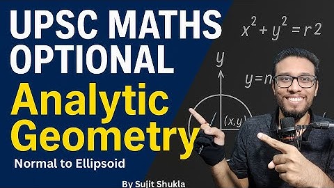 Lec 49: Question on Normal to Ellipsoid | Analytic Geometry | UPSC Maths Optional By Sujit Shukla