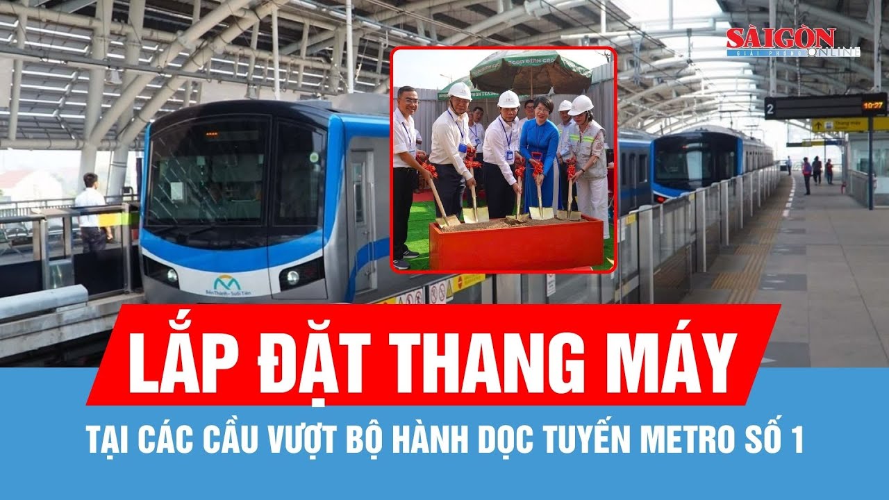 Khởi công lắp đặt thang máy tại các cầu vượt bộ hành dọc tuyến Metro số 1 Bến Thành - Suối Tiên