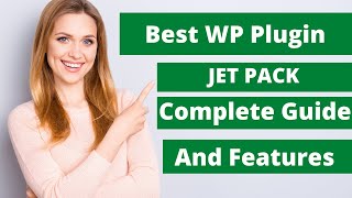 Add Bundle of word press features in your site using single or one plugin | Jet Pack plugin