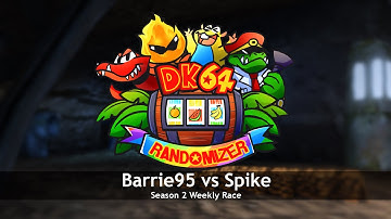 DK64 Randomizer | Season 2 Weekly | Barrie vs. Spike