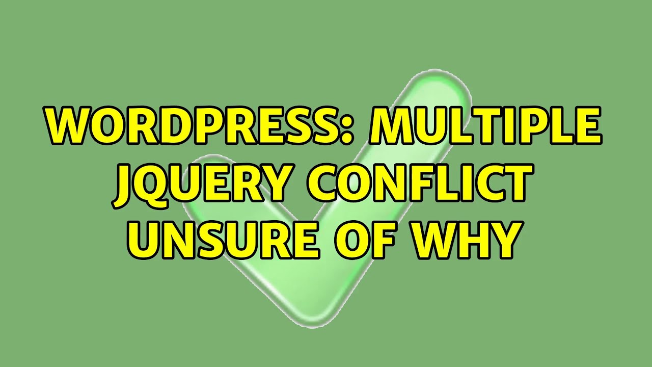 Wordpress Multiple jQuery conflict unsure of why (2 Solutions!!) YouTube