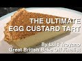 The ultimate how to bake an egg custard tart recipe from a bake off finalist