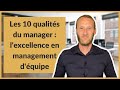 Les 10 qualits du manager  lexcellence en management dquipe