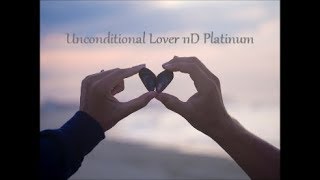 💚 Unconditional Lover 11D Platinum