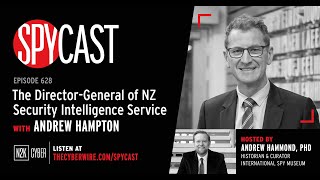 SpyCast  The DirectorGeneral of NZ Security Intelligence Service – with Andrew Hampton