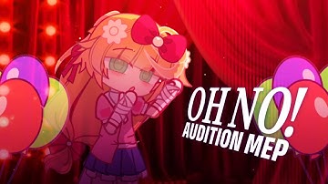 ✦ : OH NO ! AUDITION MEP — 2K SPECIAL