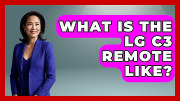 What Is The LG C3 Remote Like? - NextGen Viewing and Audio