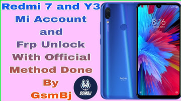 Redmi 7 and Y3 Mi Account and Frp Unlock With Official Method Done By GsmBj