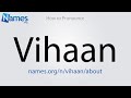 How to pronounce vihaan