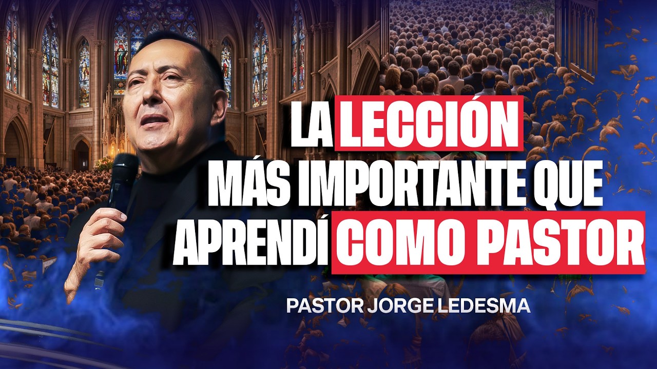 LA LECCION MAS IMPORTANTE QUE APRENDI COMO PASTOR😱🙌 - Pastor Jorge Ledesma