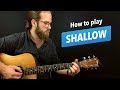 ?? Shallow • guitar lesson w/ intro fingerpicking riff, chords, and more (A Star is Born)