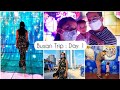 Our Trip to Busan : DAY 1|| Busan vlog || South Korea Travel Vlog