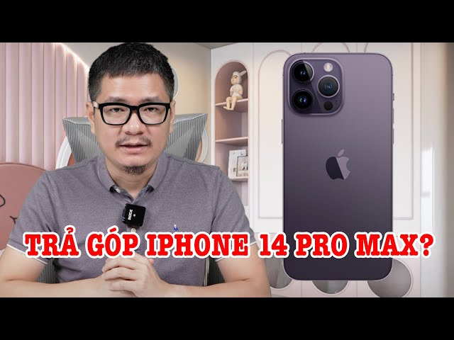 Tư vấn điện thoại: Mua iPhone 13 hay trả góp iPhone 14 Pro Max?