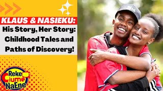 The UnTold Story Of KLAUS & NASIEKU PRT1: His Story Vs Her Story! Childhood Tales&Paths Of Discovery