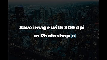 How to make 300 dpi image in Photoshop (Easy Method)