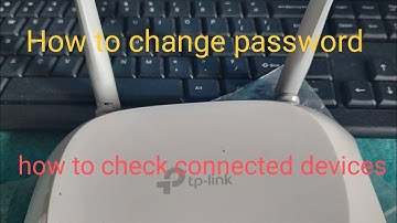 How to change password and how to check connected devices of TP-Link ENO20-F5