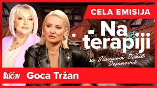 Goca Tržan: "Ja ne želim da izgubim tebe!" - NA TERAPIJI