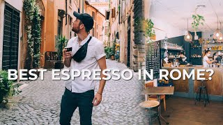 I went to ROME to find the Best Espresso