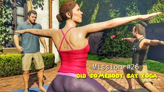 GTA 5 - Mission #26 DID SOMEBODY SAY YOGA ( No Cheat Code Gameplay) - 1080p 60fps
