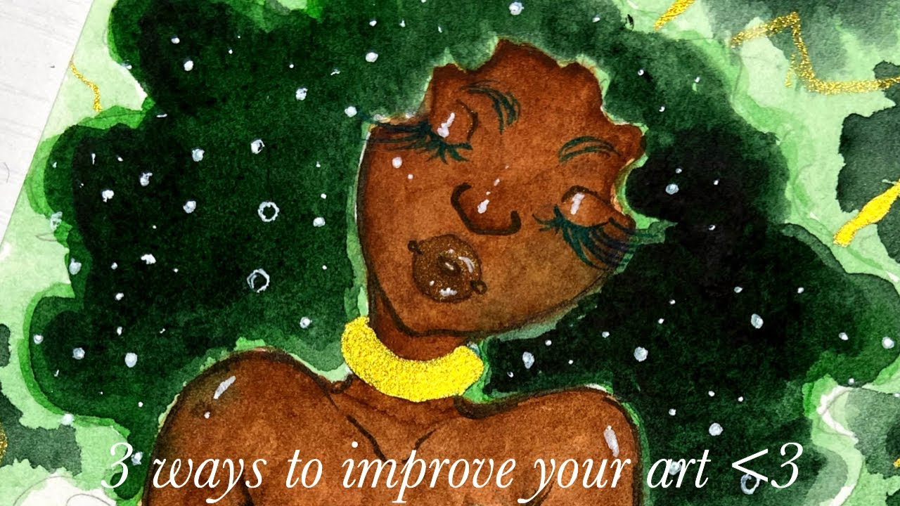 3 ways to improve your art - YouTube