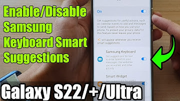 Galaxy S22/S22+/Ultra: How to Enable/Disable Samsung Keyboard Smart Suggestions