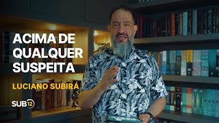 Luciano Subirá - ABOVE ANY SUSPICION | SUB12