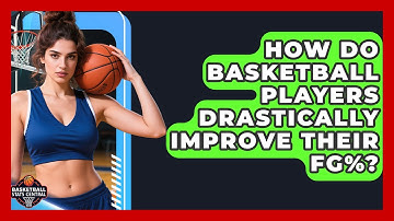 How Do Basketball Players Drastically Improve Their FG%? - Basketball Stats Central