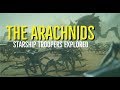 The Arachnids (Starship Troopers Explored)