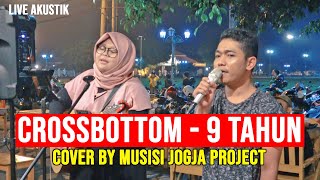 9 TAHUN - CROSSBOTTOM LIVE COVER BY MUSISI JOGJA PROJECT - PENDOPO LAWAS