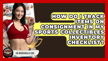 How Do I Track Items On Consignment In My Sports Collectibles Inventory Checklist?