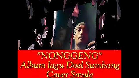 lagu sunda:NONGGENG.karya Doel Sumbang