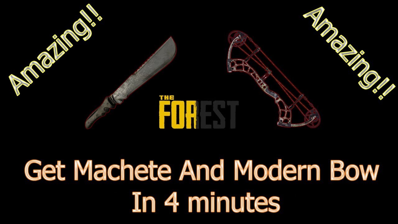 The Forest Tutorial Get Machete And Modern Bow In 4 Minutes Youtube