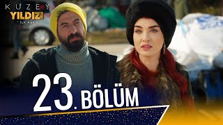 Kuzey Yıldızı İlk Aşk 23. Bölüm (Full HD)