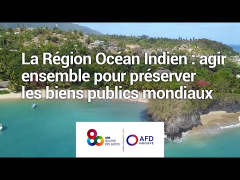 La Région Océan Indien : agir ensemble pour préserver les biens publics mondiaux