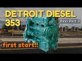 Detroit Diesel 3-53 First Start! [Dynahoe 160 Part 3]