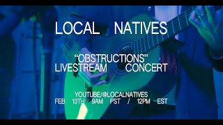 Local Natives  Obstructions (Livestream Concert)