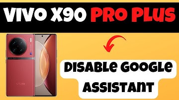 Vivo X90 Pro Plus How to Disable Google Assistant || Google Assistant