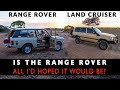 COMPARED TO MY AFRICA LANDCRUISER, IS THE RANGE ROVER ALL I'D HOPED IT WOULD BE? part-9 | 4xOverland