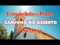 Fernandinho e Paula - CAMINHO NO DESERTO (WAY MAKER) ( COMLETRA) #gospel