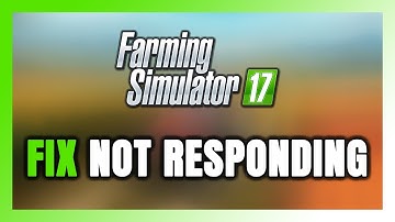 How to FIX Farming Simulator 17 Not Responding!