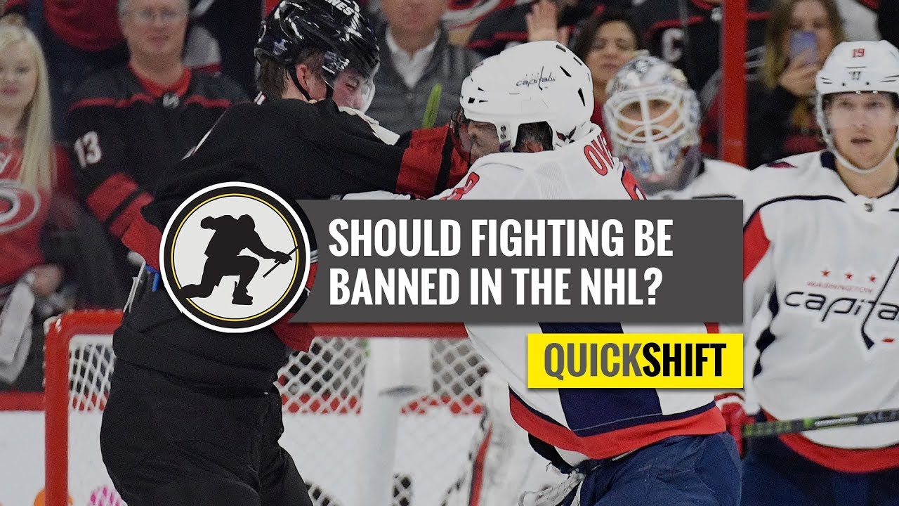 Quick Shift Should Fighting be Banned in the NHL? YouTube