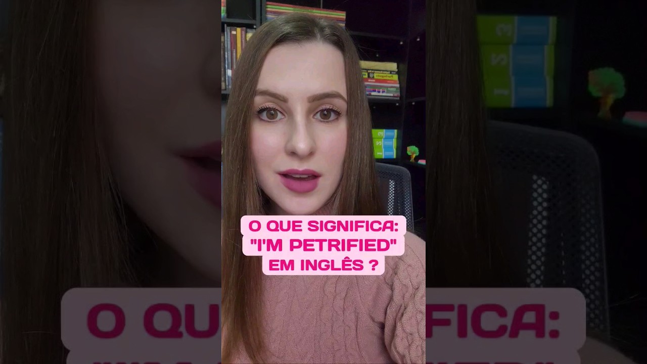 O que significa: "I'm petrified" em Inglês?