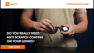 Do You Need Anti Scratch Coating on Your Glasses | RX Safety