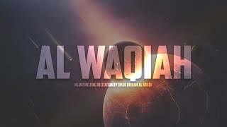 SURAH AL WAQIAH ᴴᴰ  Heart Melting recitation by Omar hisham Al Arabi