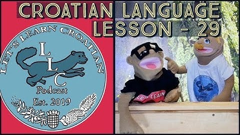 Croatian Language Lesson - LLC 29-We celebrate our 1 year birthday!